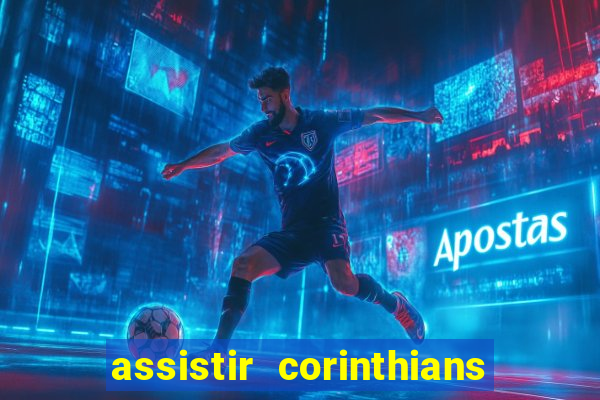 assistir corinthians e palmeiras futemax